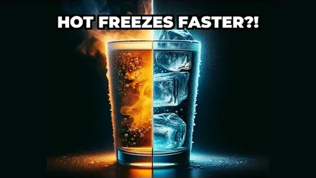 Why Does Hot Water Freeze Faster Than Cold Water?