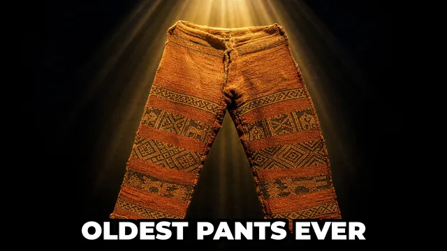 What Are the Oldest Pants Ever Found?