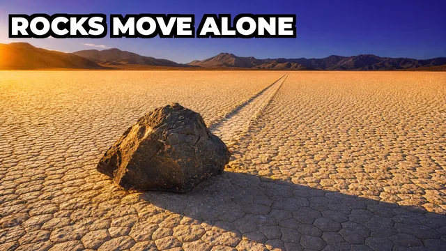 How Do the Sailing Stones of Death Valley Move on Their Own?